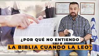 ¿POR QUÉ NO ENTIENDO LA BIBLIA CUANDO LA LEO?