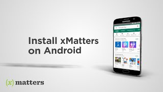 xMatters Support | Installing xMatters on Android screenshot 1