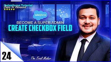 Create Checkbox Field In Salesforce | The Trail Maker | Salesforce Administration Training | Clip-24