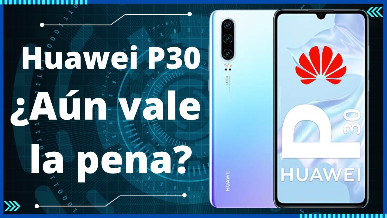 Huawei P30 en 2022 - El ultimo Huawei con Google 😱 ¿Vale la pena en  2021?🤔/ Review en ESPAÑOL 