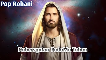 Kubersyukur PadaMu Tuhan