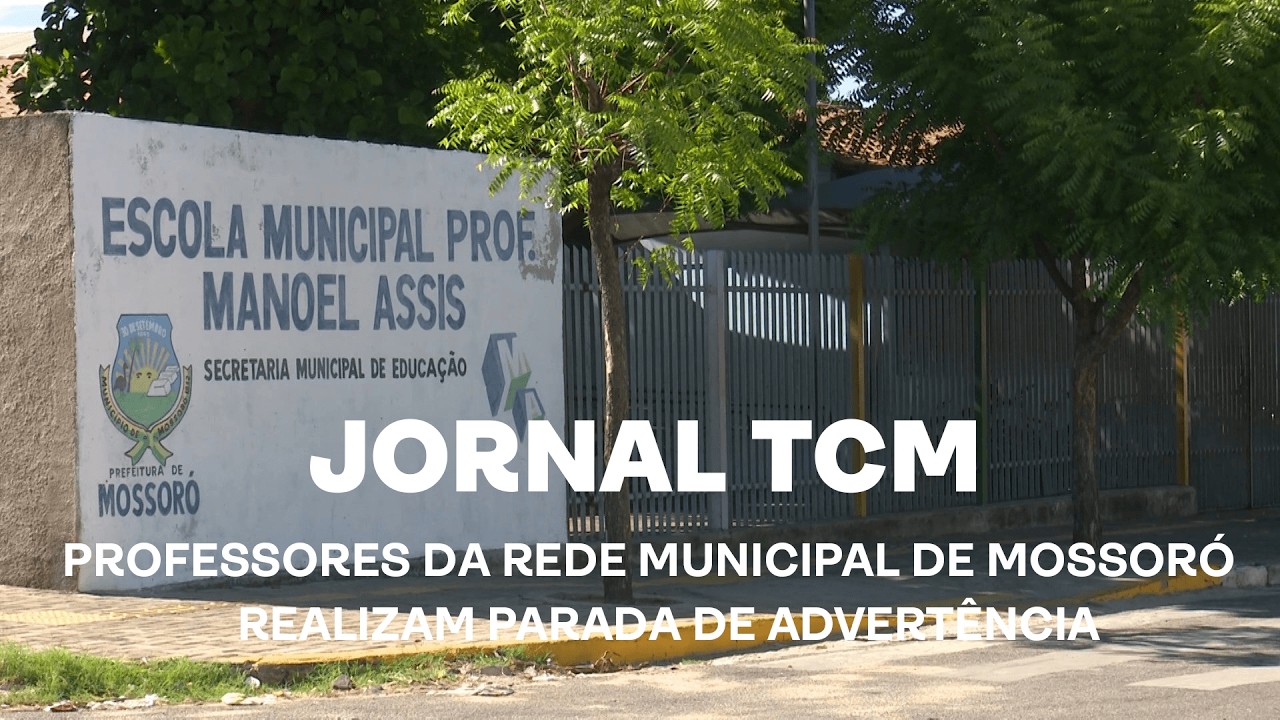 Jornal TCM - Professores da rede municipal de Mossoró realizam parada de advertência
