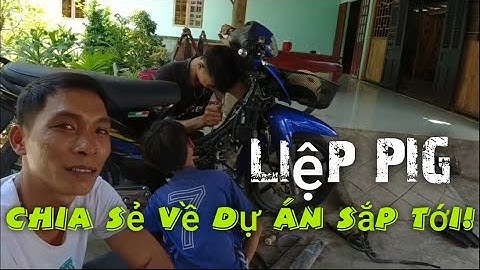 Liệp PIG Chia Sẻ Về Dự Án Sắp Tới & Tìm Người Chung Đam Mê Thành Lập TEAM "Liệp PIG Official".