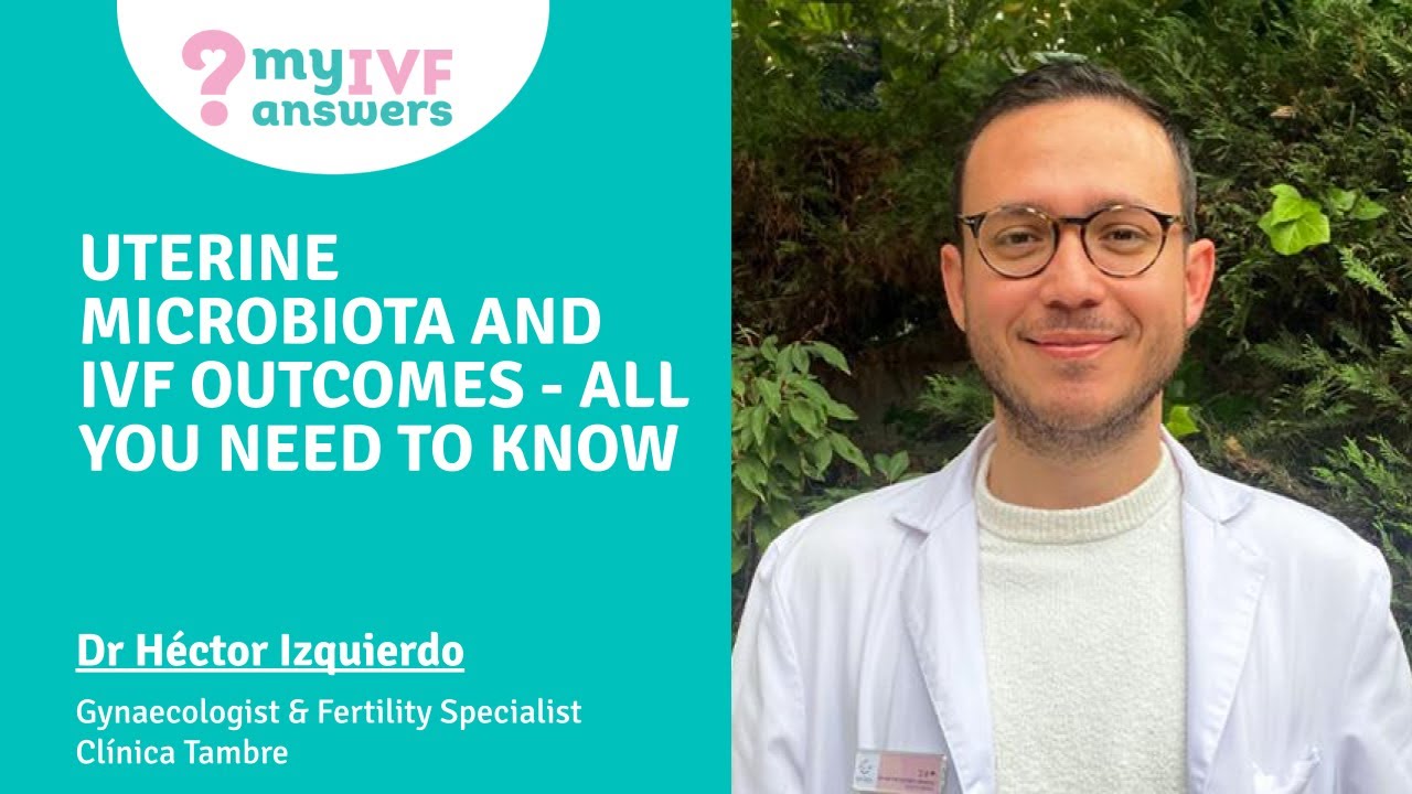 Uterine Microbiota and IVF outcomes - all you need to know | Clinica Tambre