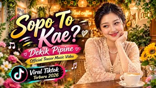 Download lagu SOPO TO KAE 😎 DEKIK PIPINE, MARAHI ANGEL TURU |  TEASER MUSIC VIDEO | LAGU VIRAL TIKTOK 2026