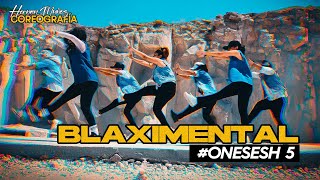 Blaximental | #ONESESH 5 | COREOGRAFÍA | #IMPERIOFAMILY