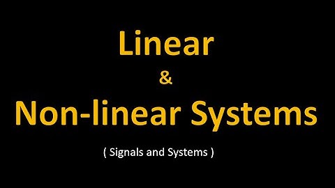 Linear and non-linear systems | Signals and Systems | Signal and System | Examples