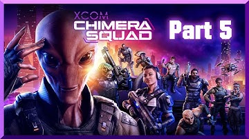 Xcom Chimera Squad - Torque is Awesome! [Part 5]