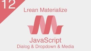 [ Learn Materialize ] #12 : JavaScript ( Dialog and Dropdown and Media )