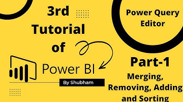 #powerbi #How to do Merge, Add ,Remove and Sort Columns (3rd Tutorial of Power Bi)