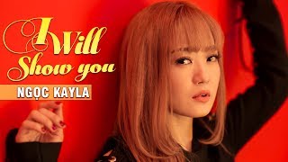 I Will Show You - Ngọc Kayla (Dance Pratice)