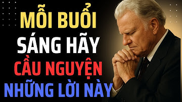 Mỗi Buổi Sáng, Cầu Nguyện Những Lời Này Và Nhìn Xem Chúa Làm Gì Trong Đời Bạn