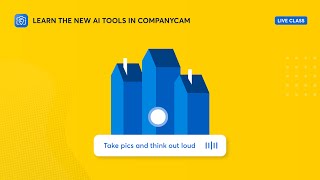 How to Use CompanyCam's NEW AI Tools