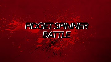 MY FIRST VIDEO ON FIDGET SPINNER BATTLE || OFFICIAL TRAILER!!!!