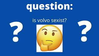 Is Volvo sexist?