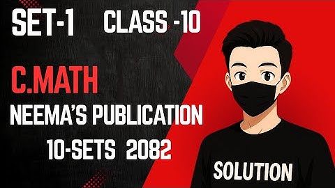 Set-1 c.math || class 10 model question solution Neema