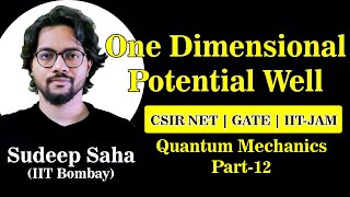 One dimensional potential well | Quantum Mechanics Part-12 | CSIR-NET/GATE/JAM/JEST etc. | Akacademy