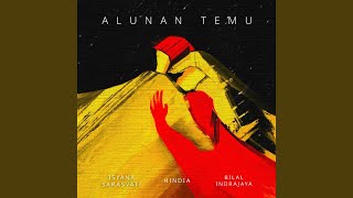 Video thumbnail of "Release - Alunan Temu (feat. Hindia & Isyana Sarasvati)"