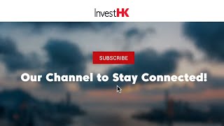 Subscribe InvestHK Youtube Channel - Feat. Investment Promotion Week Playbacks