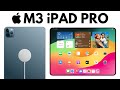 M3 ipad pro  march release revealed new design  magsafe 