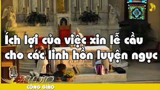 Ích lợi của việc xin lễ cầu cho các linh hồn luyện ngục và cho mình screenshot 2