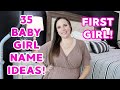 35 BABY GIRL NAME IDEAS I LOVE AND MIGHT USE 2021!