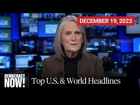 Top U.S. & World Headlines — December 19, 2023