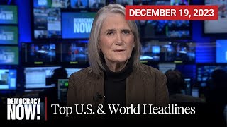 Top U.S. \& World Headlines — December 19, 2023