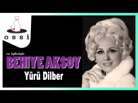 Behiye Aksoy - Yürü Dilber