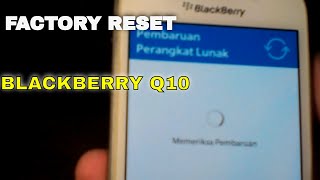 Tutorial Factory Reset Blackberry Q10