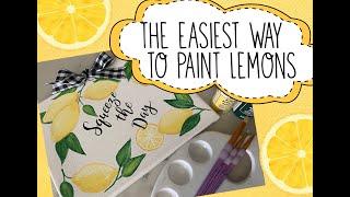 THE EASIEST WAY TO PAINT LEMONS: Squeeze the Day Painted Canvas