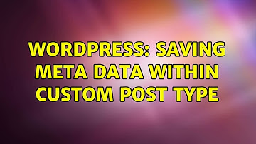 Wordpress: Saving Meta Data within Custom Post Type (3 Solutions!!)