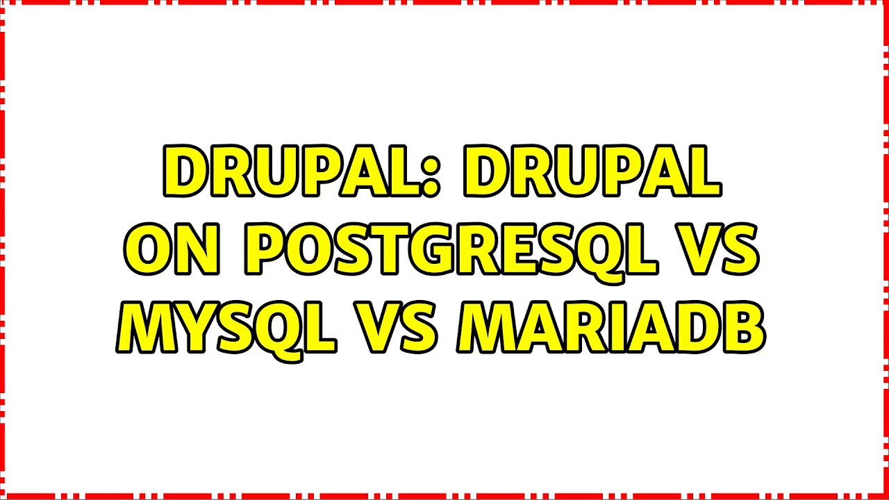 Drupal: drupal on postgresql vs mysql vs mariadb - YouTube
