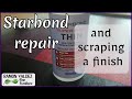 Starbond repair &amp; Scraping a Finish