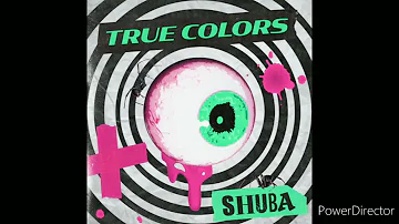 Shuba - True Colors (Audio)