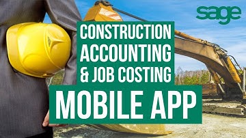 Construction Accounting & Job Costing Mobile App - Sage 100 Contractor + Sage Service Operations SSO