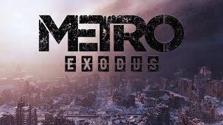 Metro Exodus - Вступительный ролик / Метро Исход - Начальный ролик