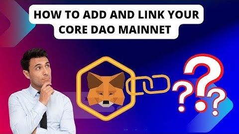 Add Core Blockchain To Metamask & Link Your Core Wallet Address To Satoshi App for Withdrawal - How?