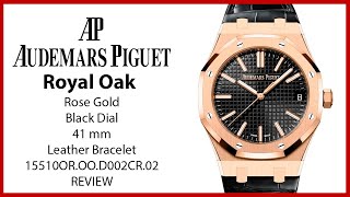 ▶ Audemars Piguet Royal Oak Rose Gold Black Dial 15510OR.OO.D002CR.02 - REVIEW