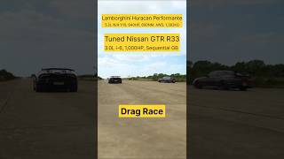 1000HP GTR R33 vs Lambo Huracan Drag Race 🚀🔥