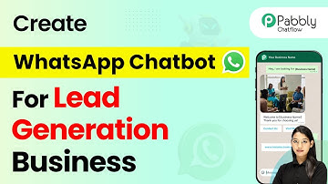 How to Create a WhatsApp Chatbot for Your Lead Generation Business