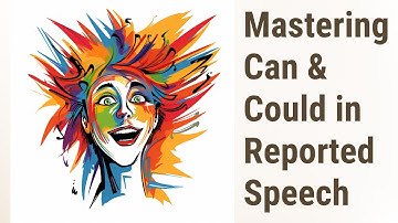 "Can & Could" in Reported Speech: Mastering Mixed Modal Verbs