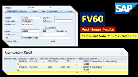 SAP T-Code FV60 - Park Vendor Invoice (Catat Debit Nota dari Unit Usaha Lain)