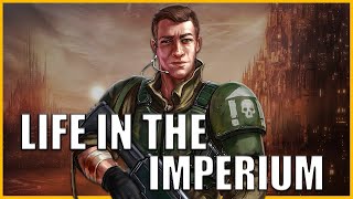 How bad would living in the Imperium actually be? | Warhammer 40k Lore