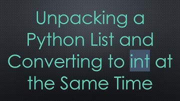 Unpacking a Python List and Converting to int at the Same Time