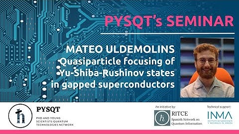 Mateo Uldemonlins: Quasiparticle focusing of YSR states in gapped superconductors | PYSQT