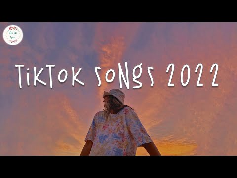 Tiktok songs 2022 🍹 Good tiktok music ~ Viral songs 2022