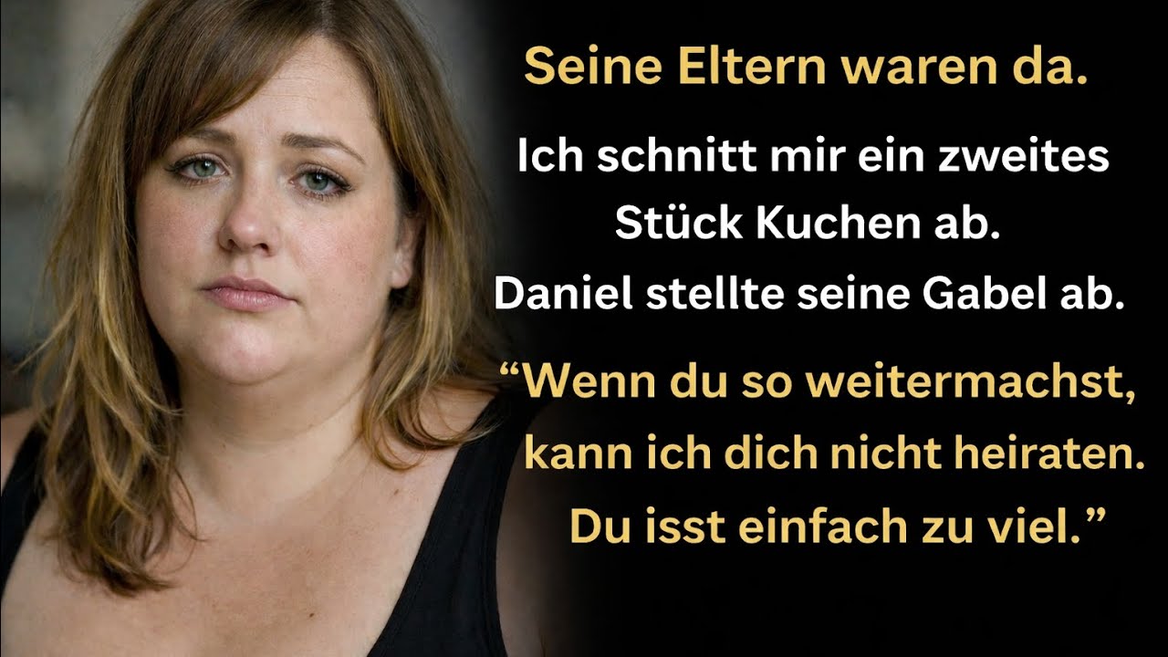 Ich kann dich nicht heiraten, du isst zu viel