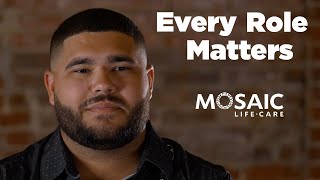 Every Role Matters | Mosaic Life Care