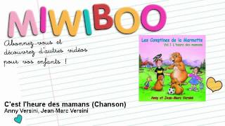Video thumbnail of "Anny Versini, Jean-Marc Versini - C'est l'heure des mamans - Chanson - Miwiboo"